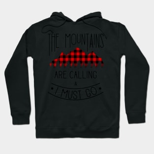 The Mountains are calling and I must go Hoodie